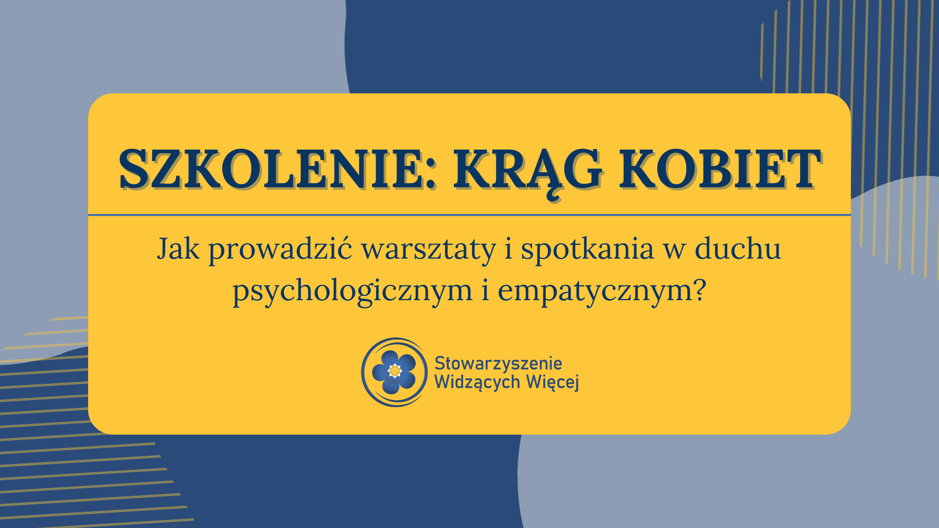 Szkolenie stacjonarne pt. "Krąg kobiet jako narzędzie wsparcia – jak prowadzić warsztaty i spotkania w duchu psychologicznym i empatycznym" - 27 czerwca 2026, Siemianowice Śląskie