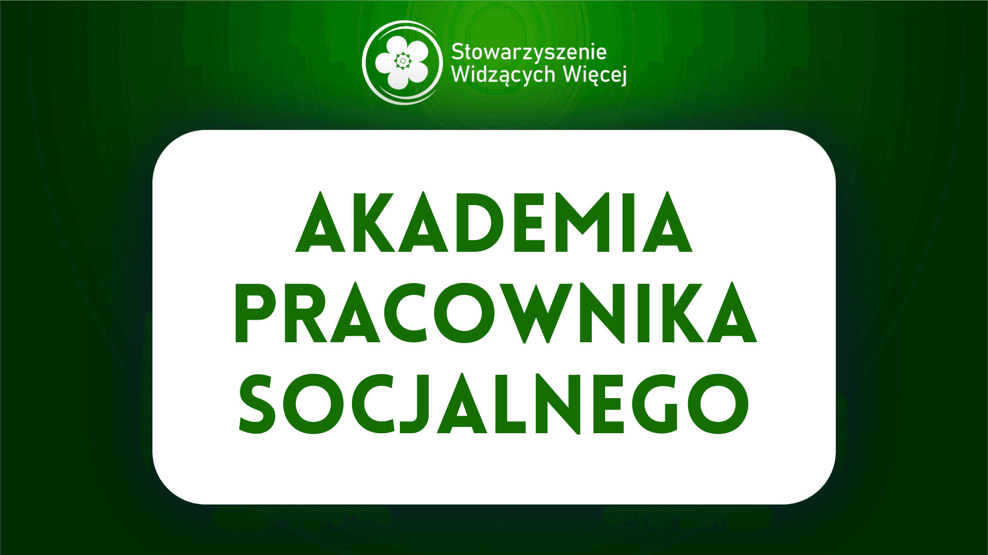 Akademia Pracownika Socjalnego - kompleksowy program rozwojowo-szkoleniowy